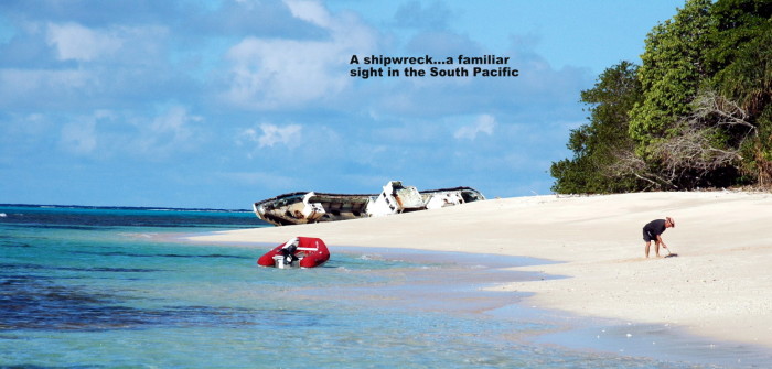 Shipwreck...a familiar sight in the South Pacific